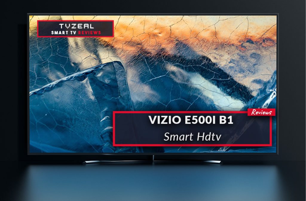 VIZIO E500I B1 Smart HDTV Review